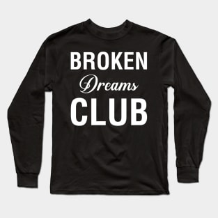 Broken Dreams Club Long Sleeve T-Shirt